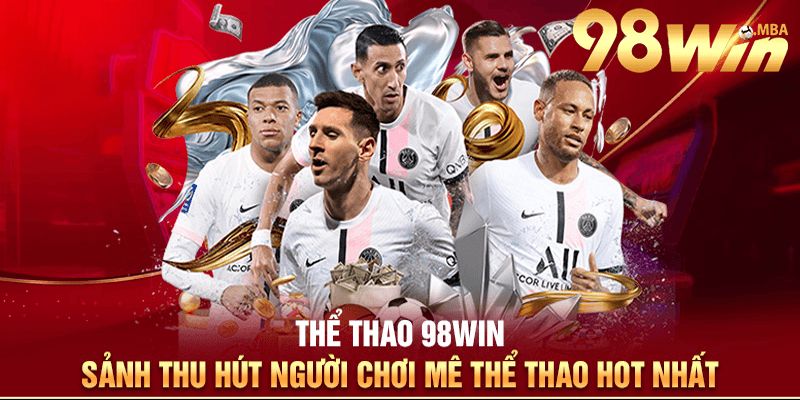 98win cung cấp cơ hội cá cược trong nhiều môn thể thao