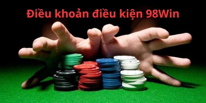 Quy định khi tạo nick - điều khoản điều kiện 98win