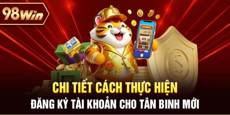 4 bước tạo lập tài khoản cá cược tại 98Win