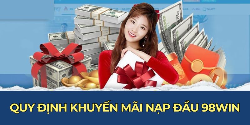 Quy định khuyến mãi nạp đầu 98Win