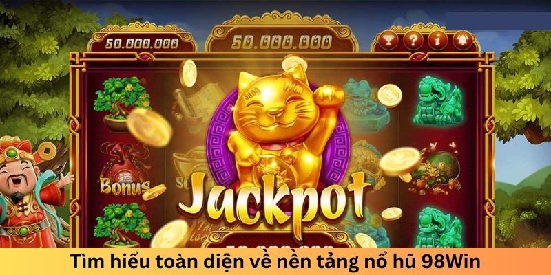 Đôi nét về trò chơi nổ hũ 98Win