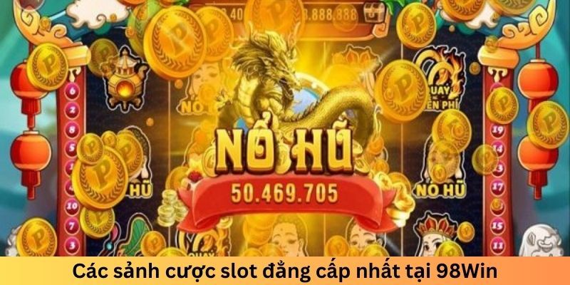 Những ưu điểm vượt trội khi tham gia game nổ hũ tại 98Win